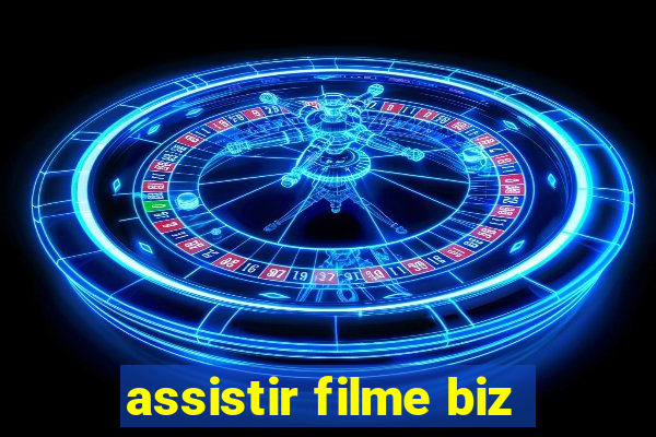 assistir filme biz